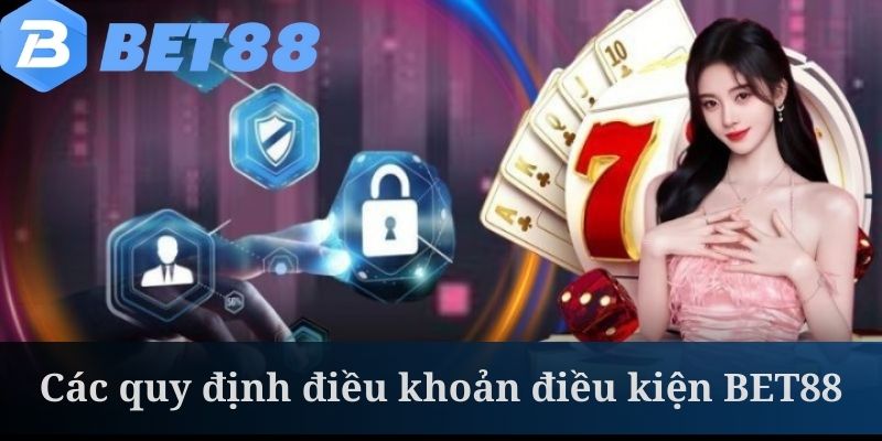 Điều khoản điều kiện bet88 đưa ra những nội quy rõ ràng